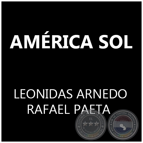 AMRICA SOL - LEONIDAS ARNEDO / RAFAEL PAETA